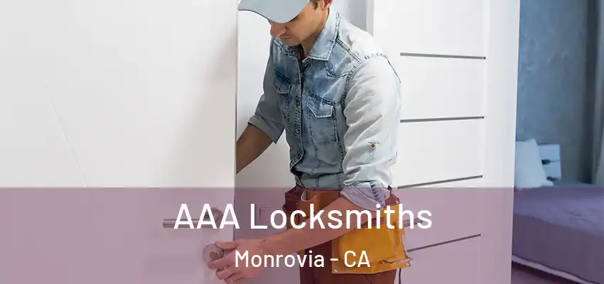  AAA Locksmiths Monrovia - CA