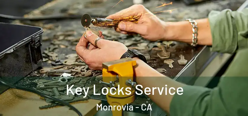  Key Locks Service Monrovia - CA