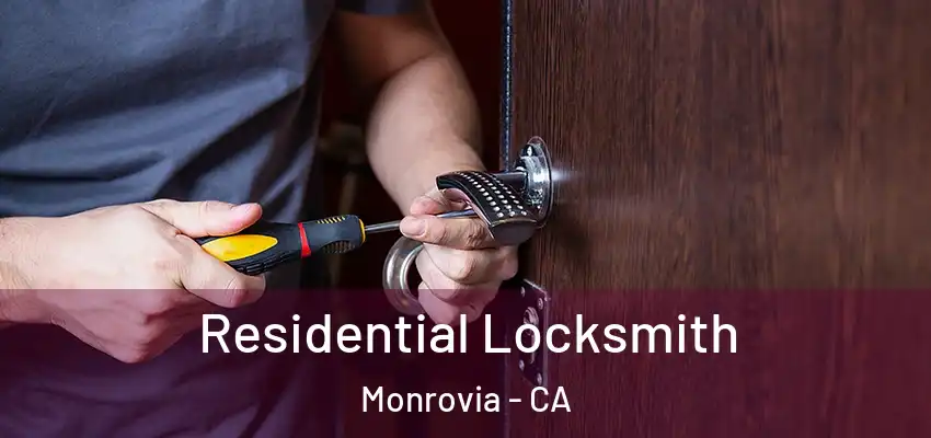  Residential Locksmith Monrovia - CA