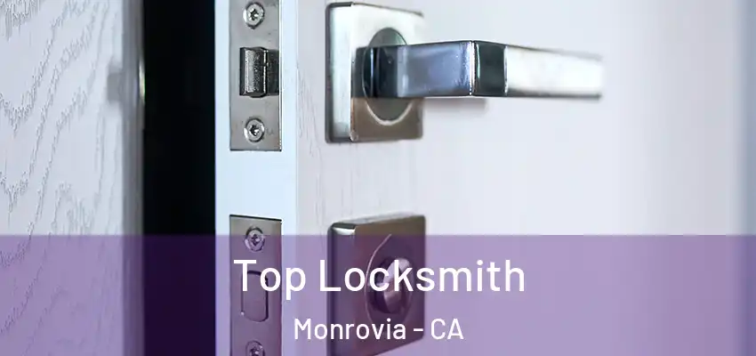  Top Locksmith Monrovia - CA