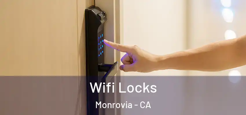  Wifi Locks Monrovia - CA